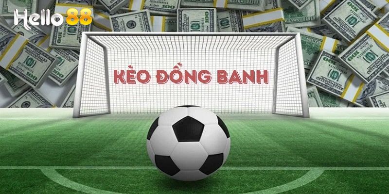 Kèo Đồng Banh: Hướng Dẫn Đặt Kèo Chuẩn Tại Hello88 3 So sánh kèo đồng banh và 1x2 châu Âu tại Hello88, chọn kèo phù hợp
